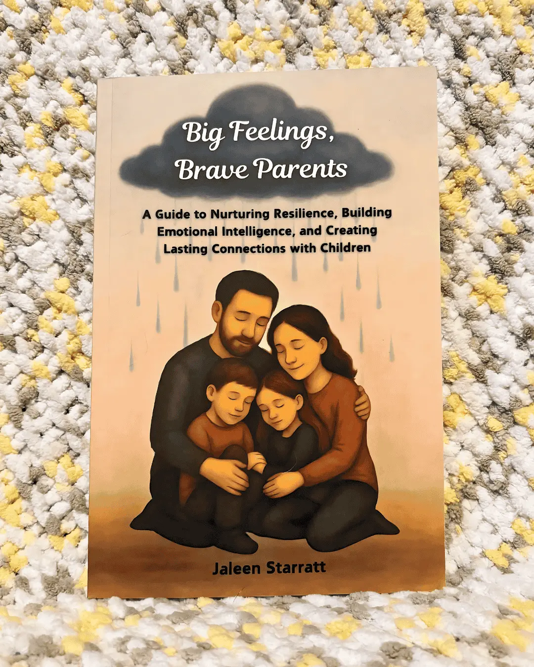 Big Feelings, Brave Parents: A Guide to Nurturing Resilience, Building ...