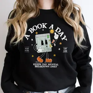 A Book A Day Keep The Mental Breakdown Away Sweatshirt - Book Lover Gift - Reading Book - Bookworm Gift - Book Club Gift