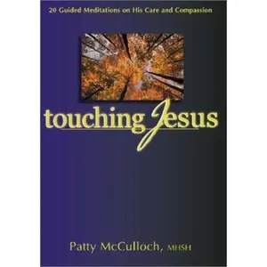 USED-Touching Jesus: 20 Guided Meditations on His Care and Compassion by Patty McCulloch (Paperback)