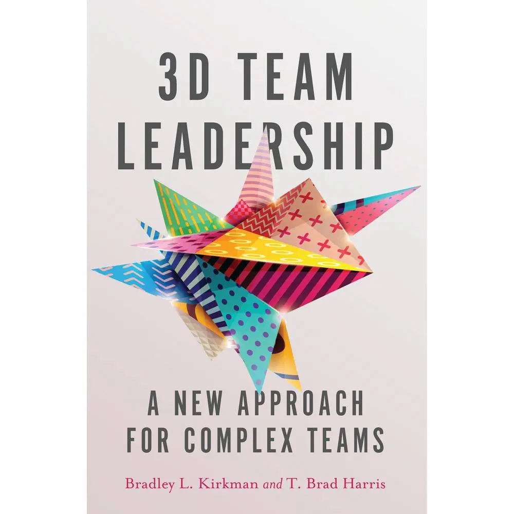USED Book - 3D Team Leadership: A New Approach for Complex Teams by Kirkman, Bradley L. (Hardcover) - english