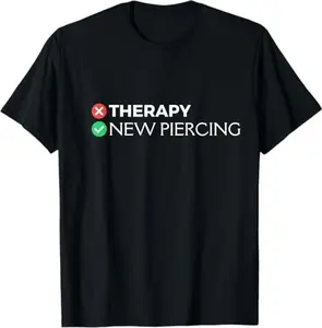 Piercing Therapy | Funny Piercing Gift For Body Piercers T-Shirt,Unisex