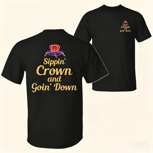 Sippin' Crown and Goin' D Funny Drinking Quote T-shirt, Rap Hip-hop Music Shirt,Party Vibes Sarcastic Humor Design 2 Sided Unisex Cotton T-shirt for Men for Women Menswear Womenswear Top