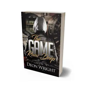 Deon Wright The Game Runs Deep - Gritty Street Drama Novel of Power Loyalty Betrayal and the Price of Living Fast