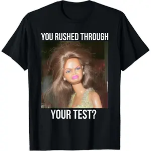 You Rushed Through Your Test Funny Test Day Teacher Meme T-Shirt