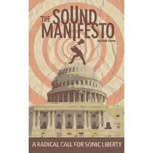 USED-The S.O.U.N.D. Manifesto: A Radical Call for Sonic Liberty by Gross, Josh (Paperback)