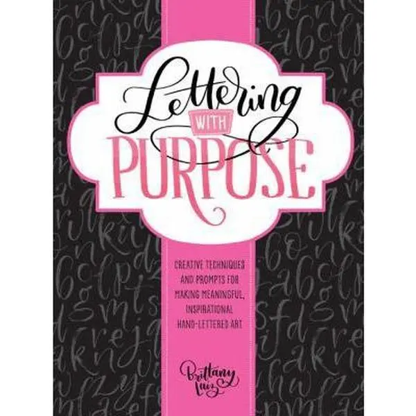 USED Book - Lettering with Purpose: Creative Techniques and Prompts for Making Meaningful, Inspirational Hand-Lettered Art by Luiz, Brittany (Paperback) - english