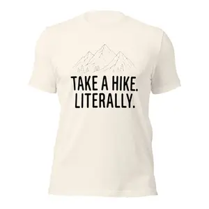 Take A Hike. Literally. Tee