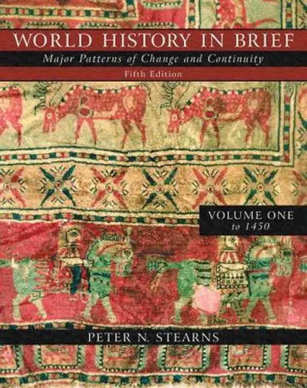 USED-World History in Brief: Major Patterns of Change and Continuity, Volume I (to 1450) (Book Alone) (5th Edition) by Peter N. Stearns (Paperback)