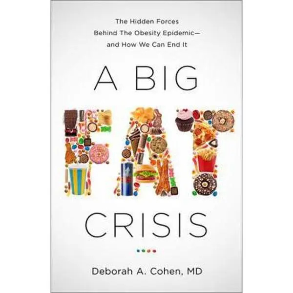 USED Book - A Big Fat Crisis: The Hidden Forces Behind the Obesity Epidemic and How We Can End It by Deborah Cohen (Hardcover) - english