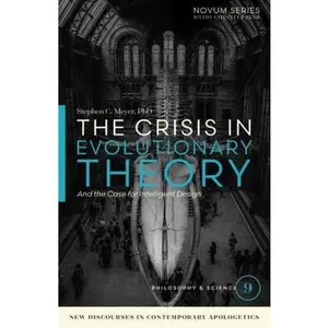 USED-Crisis in Evolutionary Theory : And the Case for Intelligent Design by Meyer, Stephen (Paperback)