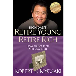 USED-Retire Young Retire Rich: How to Get Rich and Stay Rich by Kiyosaki, Robert T. (Paperback)