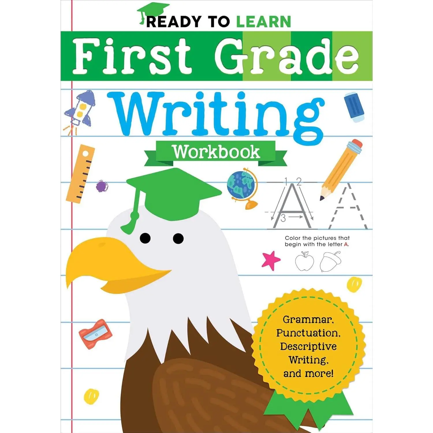 Ready to Learn: First Grade Writing Workbook: Grammar, Punctuation, DescriptiveWriting, and More!