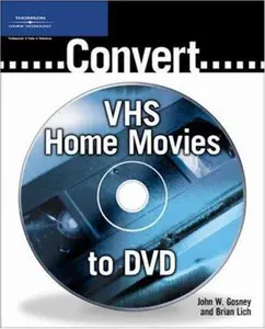 USED-Convert VHS Home Movies to DVD by John W. Gosney (Paperback)