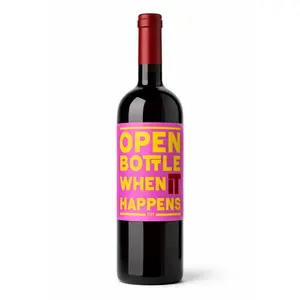 Open Bottle When It Happens Wine Label