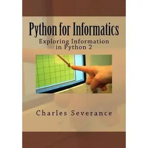 USED-Python for Informatics: Exploring Information by Severance, Charles R. (Paperback)