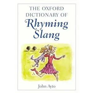USED-The Oxford Dictionary of Rhyming Slang by Ayto, John (Hardcover)