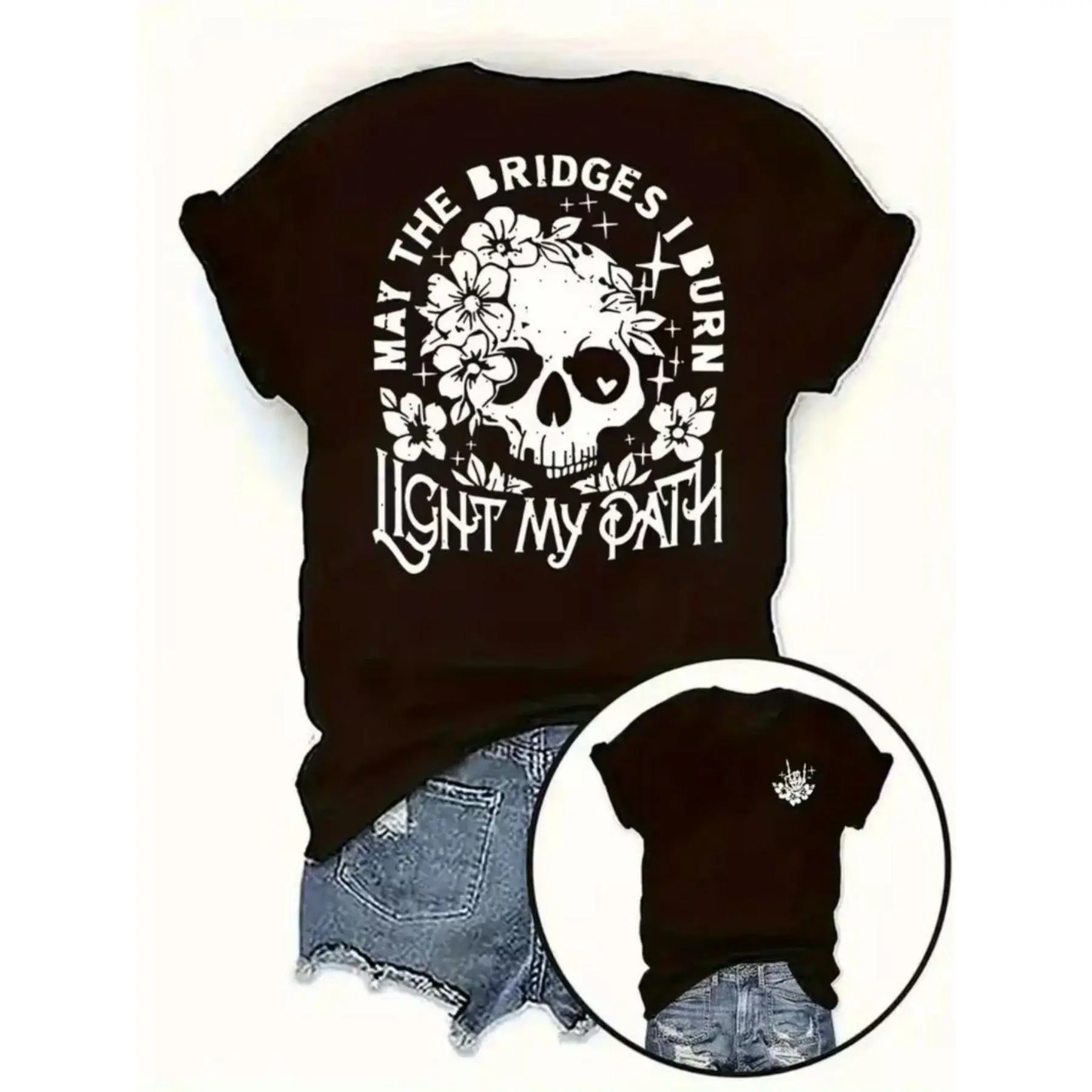 Skull and Floral Graphic Black T-Shirt with 'MAY THE BRIDGES I BURN LIGHT MY PATH' Text - Casual Edgy Style Tee, Unique Artistic Design Perfect for Everyday Wear