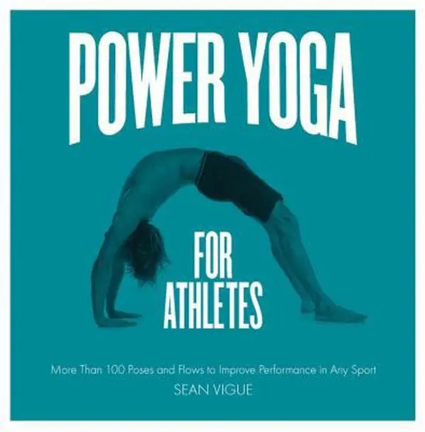 USED-Power Yoga for Athletes: More Than 100 Poses and Flows to Improve Performance in Any Sport by Vigue, Sean (Paperback)