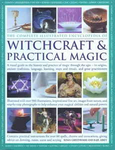 USED-The Complete Illustrated Encyclopedia of Witchcraft and Practical Magic: A Visual Guide to the Histo by Susan Greenwood (Paperback)