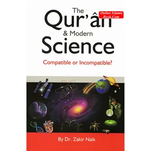 Quran & Modern Science - Compatible or Incompatible? By Zakir Naik