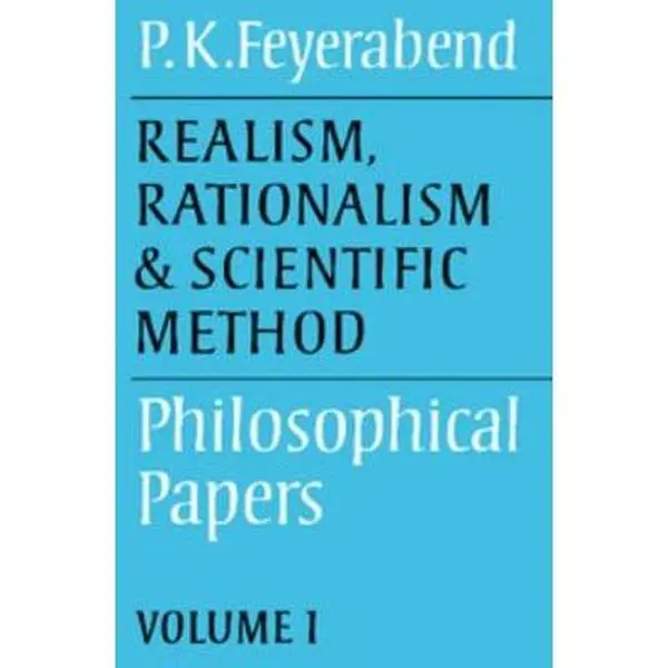 USED-Realism, Rationalism and Scientific Method: Volume 1: Philosophical Papers by Feyerabend, Paul K. (Paperback)