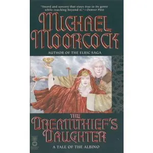 USED-The Dreamthief's Daughter: A Tale of the Albino by Michael Moorcock (Unknown)