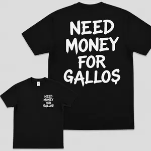 Need Money for Gallos Shirt, Gamefowl Style , Game Farm Life, Black Funny Rooster Graphic Tee, Front and Back Gallo T-Shirt, Minimalist Mexican Humor Gift for Men Women