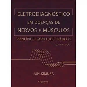 USED-Eletrodiagnostico Em Doenças De Nervos E Musculos by Kimura Jun (Unknown)