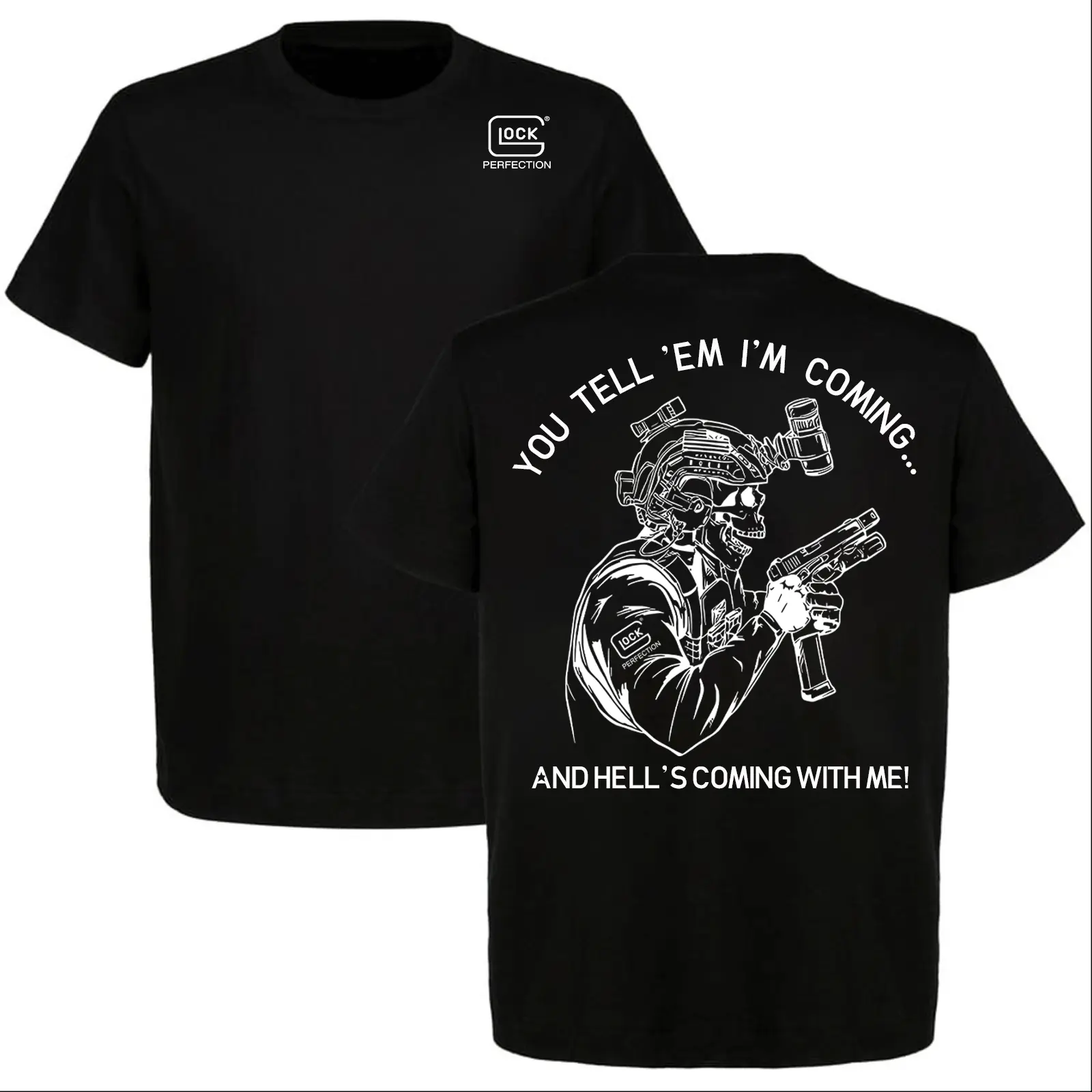 Glock '"You Tell ’Em I’m Coming… And Hell’s Coming With Me!" T-Shirt, Glock Shirt, Perfect For Glock Enthusiast, Full Size, Full Color
