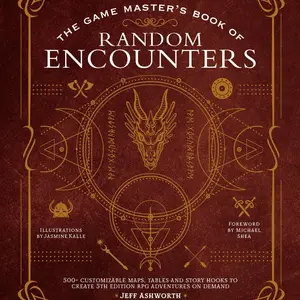 The Game Master's Book of Random Encounters: 500+ Customizable Maps, Tables and Story Hooks to Create 5th Edition Adventures on Demand -- Jeff Ashworth - Hardcover