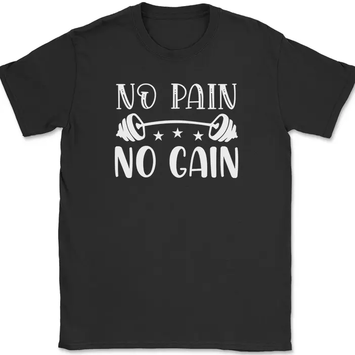 No Pain No Gain T-Shirt Funny Gym Fitness Lifting Workout Text Tee