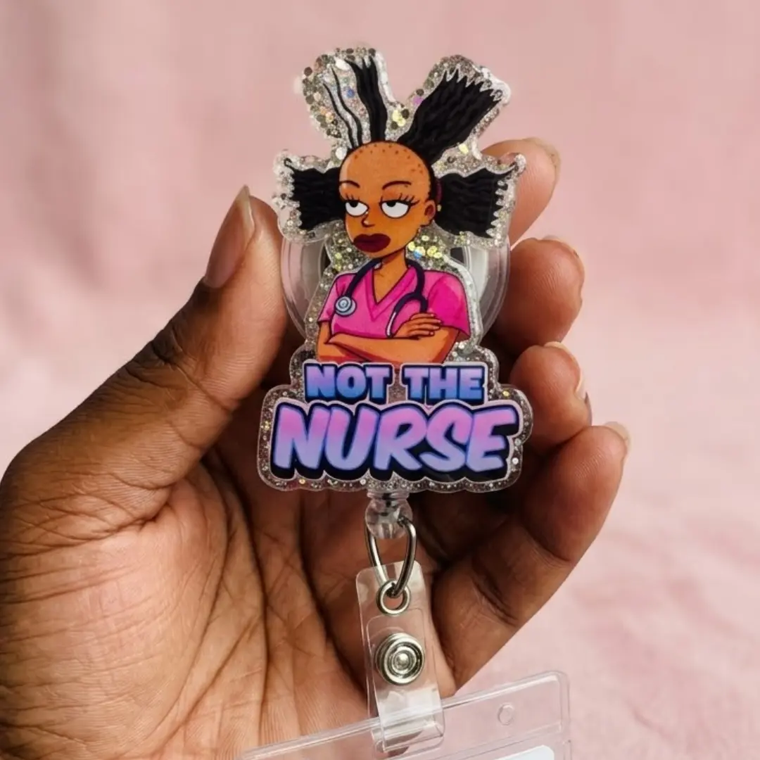 Not The Nurse Funny Acrylic Badge Reel Retractable ID Holder For Radiology Techs, Pharmacists, Lab Technicians, And Healthcare Professionals