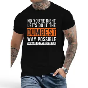 Work Humor Pun Tee – Let’s Do It The Dumbest Way Sarcastic T-Shirt