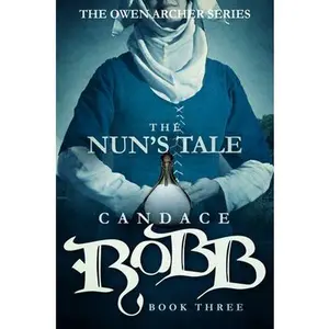 USED-The Nun's Tale: The Owen Archer Series - Book Three by Robb, Candace (Paperback)