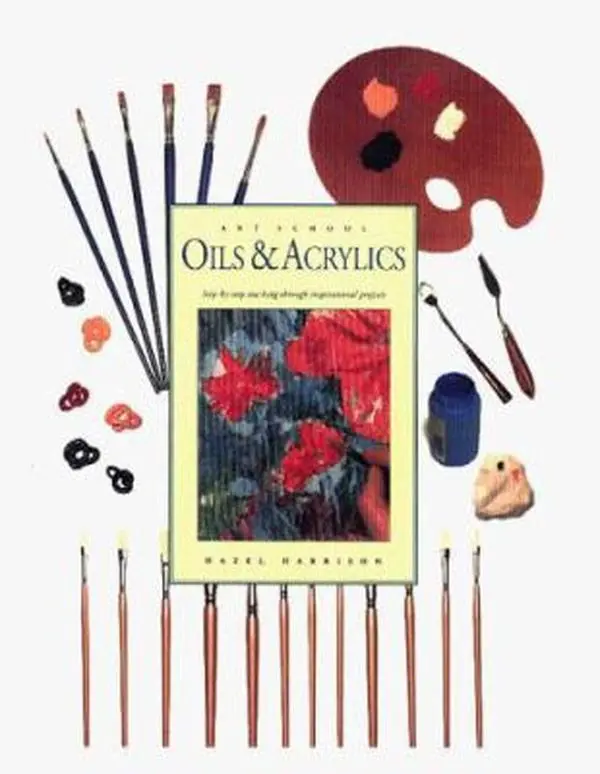 USED-Oils & Acrylics: Step-By-Step Teaching Through Inspirational Projects (Art School Series) by Hazel Harrison (Hardcover)