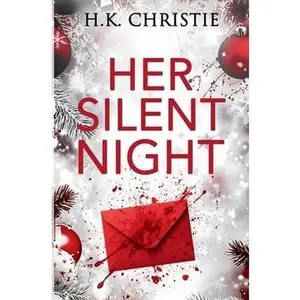 Her Silent Night: A Martina Monroe Christmas Thriller -- H. K. Christie, Paperback