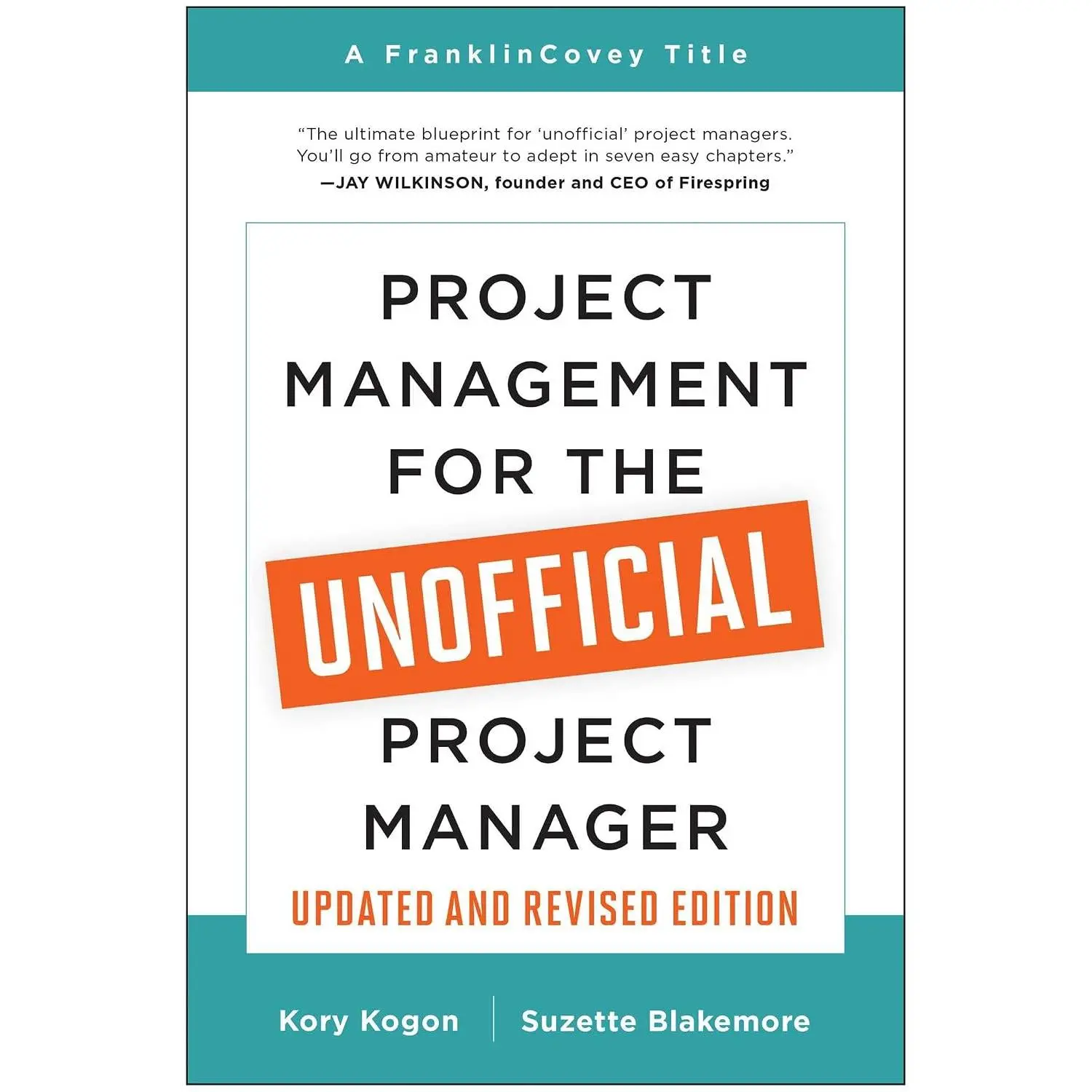 Project Management for the Unofficial Project Manager (Updated and RevisedEdition)