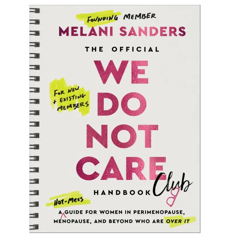 The Official We Do Not Care Club Handbook: A Hot-Mess Guide for Women in Perimenopause, Menopause, and Beyond Who Are Over It Hardcover – January 13, 2026