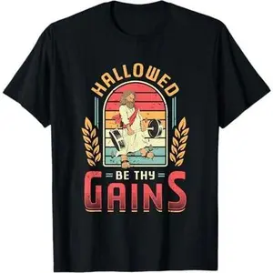 Hallowed Be Thy Gains Jesus Weight Lifting T-Shirt