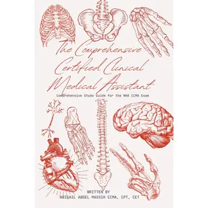 The Comprehensive Certified Clinical Medical Assistant Study Guide (Medical Assistant Study Guides)