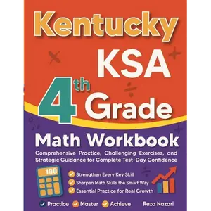 Kentucky KSA Grade 4 Math Workbook: Comprehensive Practice, Challenging Exercises, and Strategic Guidance for Complete Test-Day Confidence - Paperback