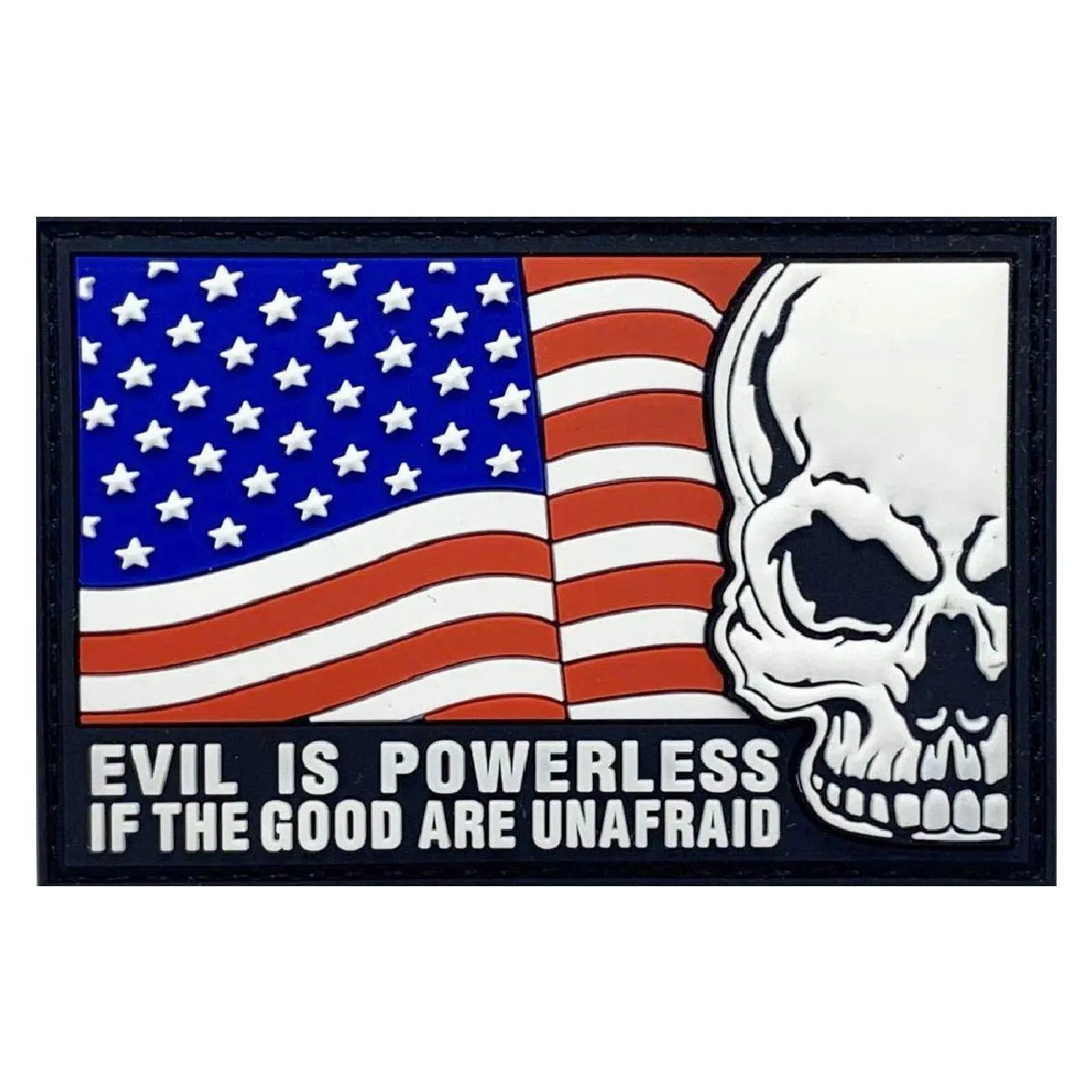 Evil is Powerless If Good is Unafraid USA Flag Skull Patch [PVC Rubber - "Hook" Fastener - MTY1]