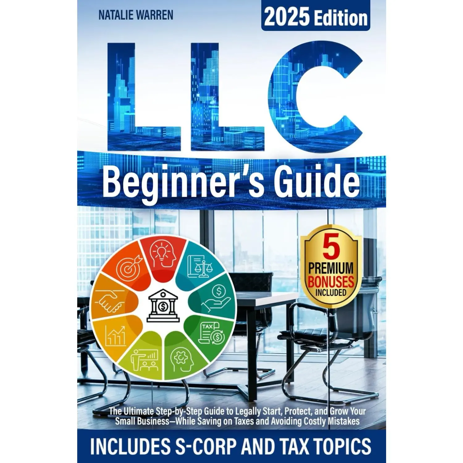 LLC Beginner's Guide: The Ultimate Step-by-Step Guide to Legally Start, Protect, and Grow Your Small Business