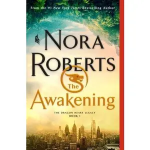 The Awakening: The Dragon Heart Legacy, Book 1 -- Nora Roberts, Paperback