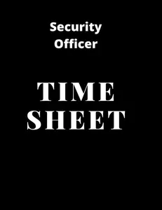 Security Officer Time Sheet | Hours Worked Logbook for Security Guard Professionals