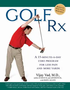 USED-Golf RX: A 15-Minute-A-Day Core Program for More Yards and Less Pain by Vad, Vijay (Paperback)