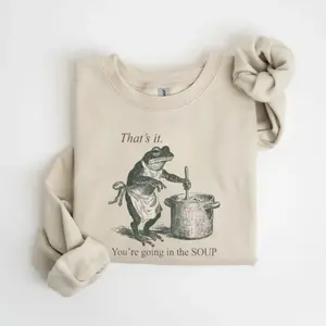 Funny Frog Shirt That's It You're Going in the Soup Sweatshirt Shirts Funny Weird Weirdcore Meme Trending Trendy Gildan Sweater