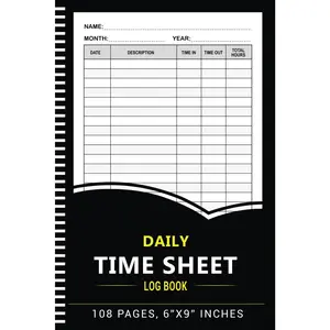 Daily Time Sheet Log Book: Work Hours Tracker Log Sheets For Employees - 108 Pages, 6"x9" Inches