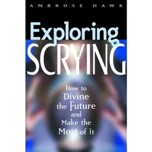 USED-Exploring Scrying: How to Divine the Future and Make the Most of It (Exploring Series) by Ambrose Hawk (Paperback)