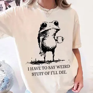 I Have to Say Weird Stuff Or I’ll Die Frog Drinking Coffee T-Shirt, Funny Frog Meme Tee, Quirky Weirdcore Sweatshirt